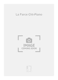 LA FARCE CHT-PIANO  CHANT