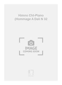 HIMNO CHT-PIANO (HOMMAGE A DALI N 32 CHANT