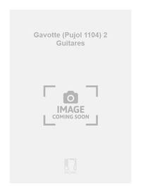 GAVOTTE (PUJOL 1104) 2 GUITARES