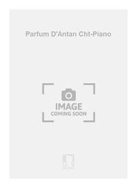 PARFUM D'ANTAN CHT-PIANO CHANT