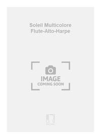 SOLEIL MULTICOLORE FLUTE-ALTO-HARPE MUSIQUE D'ENSEMBLE