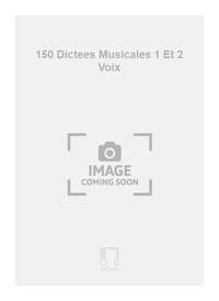 150 DICTEES MUSICALES 1 ET 2 VOIX DANS TOUS LES FORMATION MUSICALE
