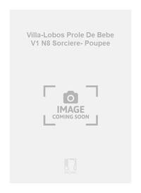VILLA-LOBOS PROLE DE BEBE V1 N8 SORCIERE- POUPEE PIANO
