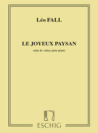 LE JOYEUX PAYSAN. SUITE DE VALSES POUR PIANO PIANO