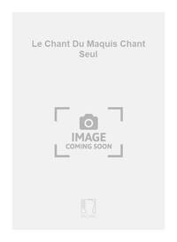 LE CHANT DU MAQUIS CHANT SEUL CHANT