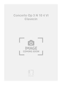 CONCERTO OP 3 N 10 4 VL CLAVECIN MUSIQUE D'ENSEMBLE