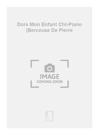 DORS MON ENFANT CHT-PIANO (BERCEUSE DE PIERRE CHANT