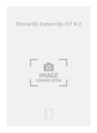 CHORAL EN CANON OP 117 N 2