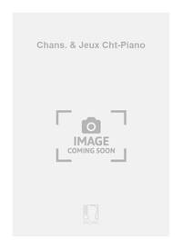 CHANS. & JEUX CHT-PIANO  CHANT