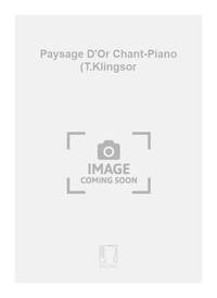 PAYSAGE D'OR CHANT-PIANO (T.KLINGSOR CHANT
