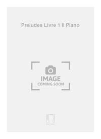 PRELUDES LIVRE 1 II PIANO  PIANO