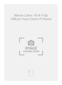 ALBUM LILIAN 1S N 4 OP 139LES YEUX CLAIRS FL-PIANO FLUTE TRAVERSIERE