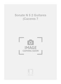 SONATE N 5 2 GUITARES (CACERES 7