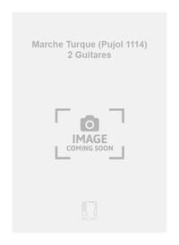 MARCHE TURQUE (PUJOL 1114) 2 GUITARES