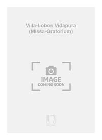 VILLA-LOBOS VIDAPURA (MISSA-ORATORIUM)