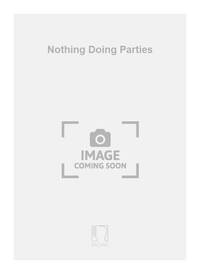 NOTHING DOING PARTIES  MUSIQUE D'ENSEMBLE