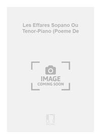 LES EFFARES SOPANO OU TENOR-PIANO (POEME DE CHANT