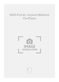 WOLF-FERRARI JOYAUX-MADONE CH-PIANO  CHANT