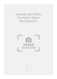 ANDANTE ALTO-PIANO (CONCERTO ITALIEN REV.RONCHINI MUSIQUE D'ENSEMBLE