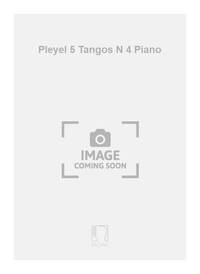 PLEYEL 5 TANGOS N 4 PIANO PIANO