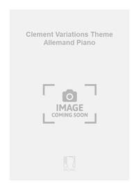CLEMENT VARIATIONS THEME ALLEMAND PIANO PIANO
