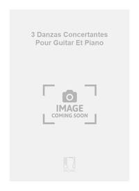 3 DANZAS CONCERTANTES POUR GUITAR ET PIANO