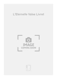 L'ETERNELLE VALSE LIVRET CHANT