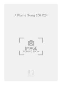 A PLAINE SONG 2GT C24
