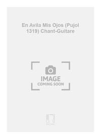 EN AVILA MIS OJOS (PUJOL 1319) CHANT-GUITARE