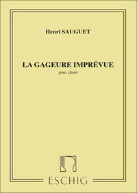 LA GAGEURE IMPREVUE, POUR CHANT ET PIANO CHANT