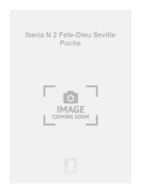 IBERIA N 2 FETE-DIEU SEVILLE POCHE  ORCHESTRE