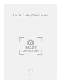 LA DERNIERE VALSE LIVRET OPERA