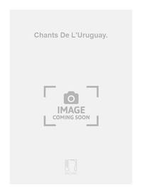 CHANTS DE L'URUGUAY.