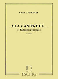 A LA MANIERE DE..., 18 PASTICHES POUR PIANO, N. 1 PIANO