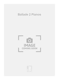 BALLADE 2 PIANOS PIANO