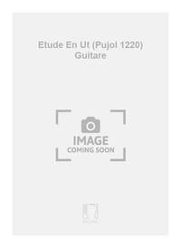 ETUDE EN UT (PUJOL 1220) GUITARE