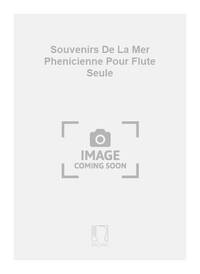 SOUVENIRS DE LA MER PHENICIENNE POUR FLUTE SEULE FLUTE TRAVERSIERE