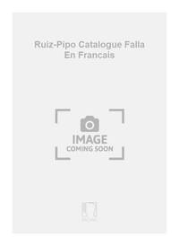 RUIZ-PIPO CATALOGUE FALLA EN FRANCAIS  FORMATION MUSICALE