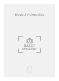 ELEGIA 2 VIOLONCELLES