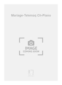 MARIAGE-TELEMAQ CH-PIANO  CHANT