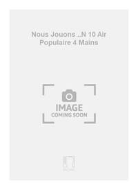NOUS JOUONS ..N 10 AIR POPULAIRE 4 MAINS PIANO