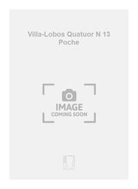 VILLA-LOBOS QUATUOR N 13 POCHE