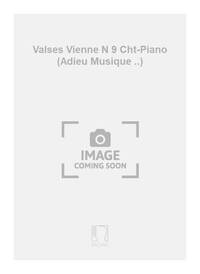 VALSES VIENNE N 9 CHT-PIANO (ADIEU MUSIQUE ..) CHANT