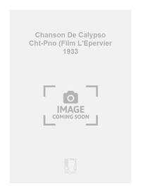 CHANSON DE CALYPSO CHT-PNO (FILM L'EPERVIER 1933 CHANT