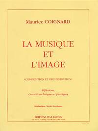 MAURICE COIGNARD : LA MUSIQUE ET L'IMAGE COMPOSITION ET ORCHESTRATION