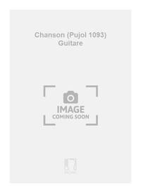 CHANSON (PUJOL 1093) GUITARE