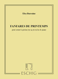 ELSA BARRAINE : FANFARES DE PRINTEMPS TROMPETTE & PIANO (CORNET EN SIB OU LA) - TROMPETTE