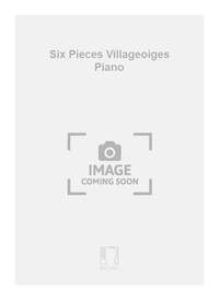 SIX PIECES VILLAGEOIGES PIANO  PIANO