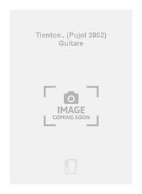 TIENTOS.. (PUJOL 2002) GUITARE