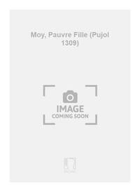 MOY, PAUVRE FILLE (PUJOL 1309)